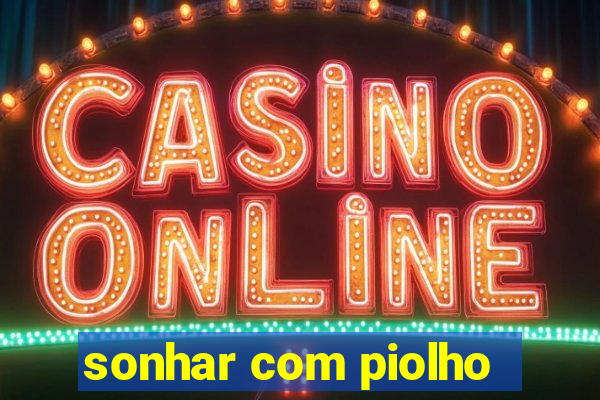 sonhar com piolho